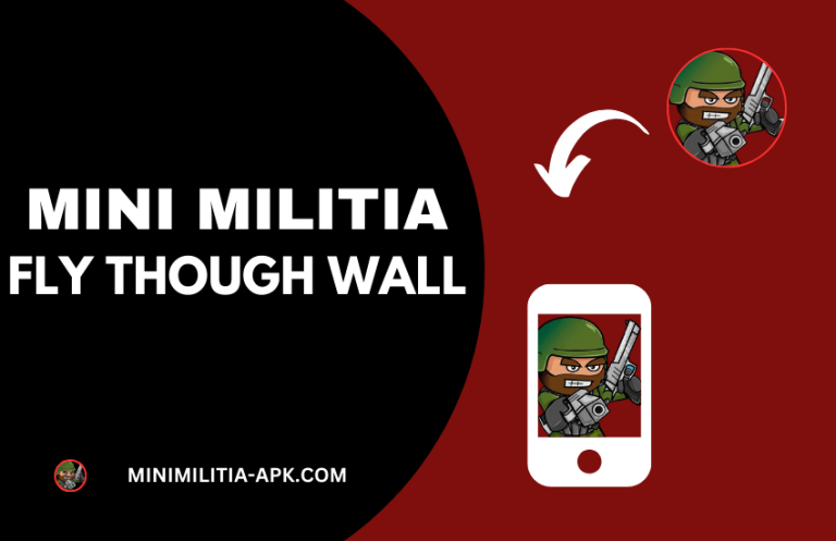 Mini Militia Fly Through Walls Mod APK