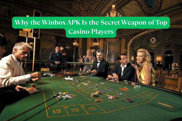 The Reason Why The Winbox APK Is the the Best Casino Players